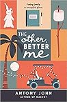 The Other, Better Me by Antony John