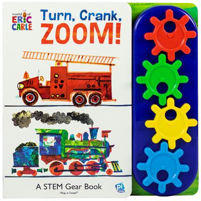Turn, Crank, Zoom! A STEM Gear Sound Book (The World of Eric Carle)