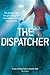 The Dispatcher: An adreline rush, that will hook you from page one