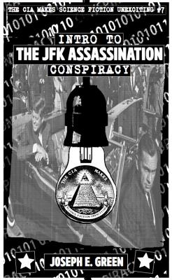 CIA Makes Science Fiction Unexciting #7: Intro to the JFK Assassination Conspiracy (Real World)