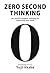 Zero Second Thinking: The World's Simplest Training for Improving Your Mind