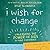 I Wish For Change: Unleashing the Power of Kids to Make a Difference