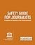 SAFETY GUIDE FOR JOURNALISTS A handbook for reporters in high... by UNESCO