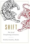 Shift: The Art of Transforming Limitations Shift: The Art of Transforming Limitations