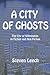 A City of Ghosts: The City ...