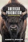 American Pragmatism: An Introduction American Pragmatism: An Introduction