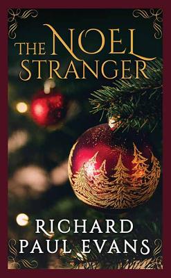 Richard Paul Evans Christmas Book 2022 The Noel Stranger (The Noel Collection, #2) By Richard Paul Evans