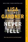 Never Tell by Lisa Gardner