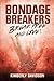 Bondage Breakers: Break Fre...