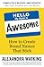 Hello, My Name Is Awesome: How to Create Brand Names That Stick