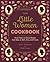The Little Women Cookbook: ...