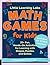 Little Learning Labs: Math Games for Kids, abridged paperback edition: 25+ Fun, Hands-On Activities for Learning with Shapes, Puzzles, and Games (Volume 6)
