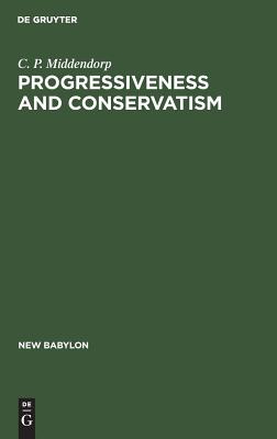 Progressiveness and Conservatism: The Fundamental Dimensions of Ideological Controversy and Their Relationship to the Social Class (New Babylon, 25)