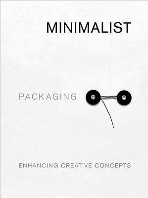 Minimalist Packaging: Enhancing Creative Concepts (Paperback)