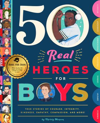 50 Real Heroes for Boys: True Stories of Courage, Integrity, Kindness, Empathy, Compassion, and More! (Hardcover)
