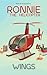 Ronnie the Helicopter: Wings
