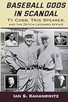 Baseball Gods In Scandal by Ian S. Kahanowitz
