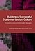 Building a Successful Customer-service Culture: A Guide for Library and Information Managers