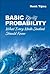 BASIC PROBABILITY: WHAT EVERY MATH STUDENT SHOULD KNOW