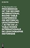 Proceedings of the Second International Round Table Conference on Historical Lexicography / Actes de la Table Ronde Internationale de Lexicographie Historique