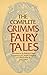 The Complete Grimms' Fairy Tales by Brothers Grimm