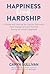 Happiness Through Hardship:...