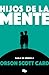 Hijos de la mente by Orson Scott Card Hijos de la mente by Orson Scott Card