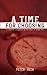 A Time for Choosing by Peter Heck