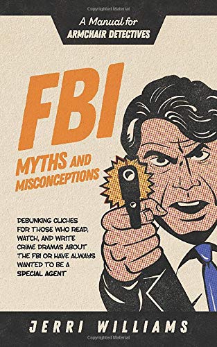 FBI Myths and Misconceptions: A Manual for Armchair Detectives (Paperback)