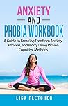 Anxiety And Phobia Workbook by Lisa Fletcher