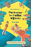 The Bamboo Ice Cream Mystery: How to Remember and Succeed