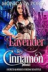Lavender & Cinnamon (Hexes & Kisses from Seattle, #1) Lavender & Cinnamon (Hexes & Kisses from Seattle, #1)