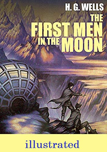 The First Men in the Moon illustrated