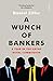 A Wunch of Bankers: a year in the Hayne royal commission