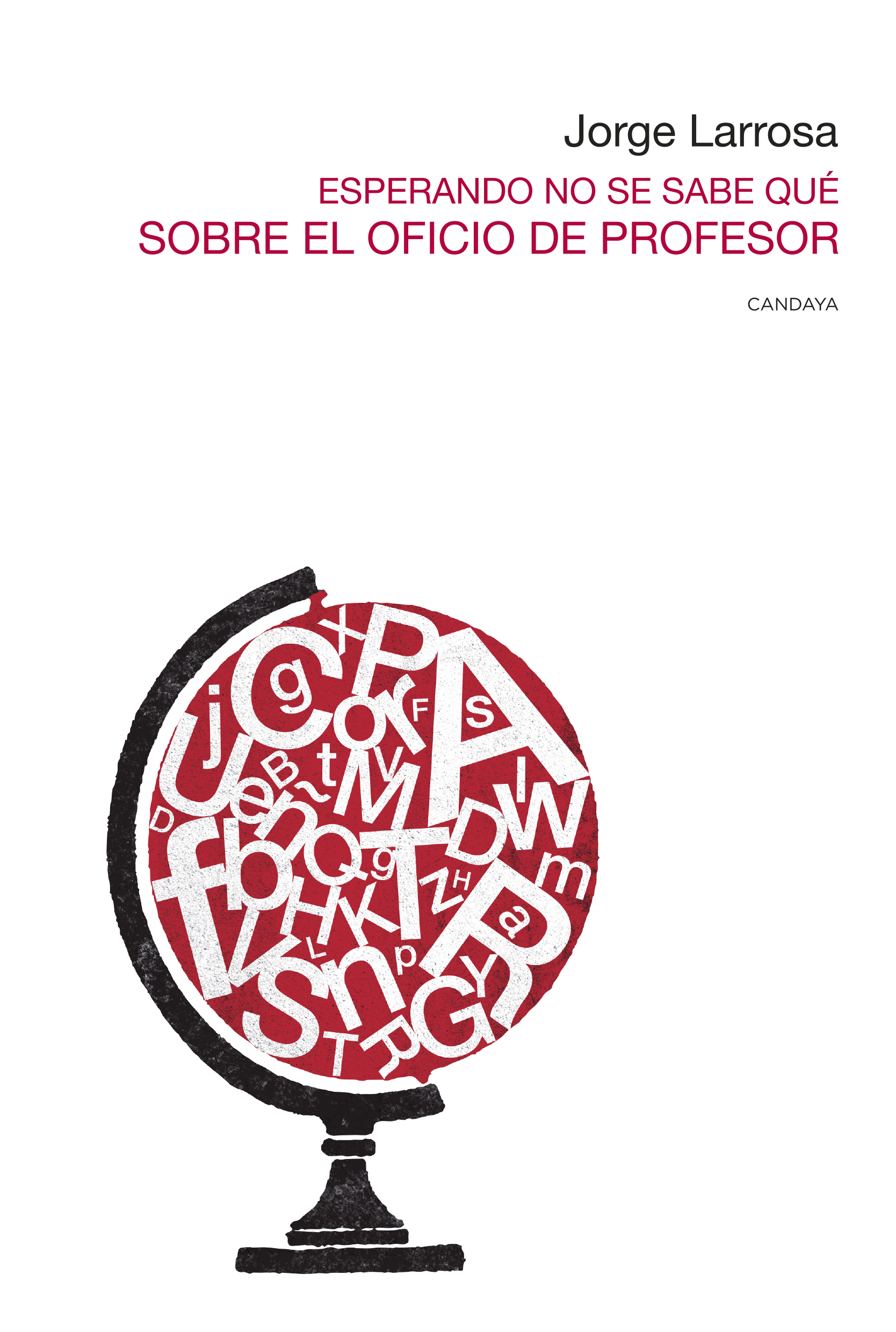 Esperando no se sabe qué. Sobre el oficio de profesor. (Paperback)