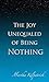 The Joy Unequaled of Being ...