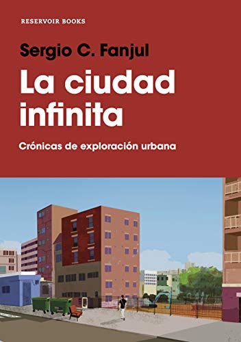 La Ciudad Infinita: Crónicas de Exploración Urbana (Kindle Edition)