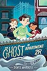 The Ghost in Apartment 2R by Denis Markell