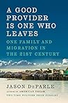 Book cover for A Good Provider Is One Who Leaves: One Family and Migration in the 21st Century