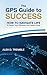 The GPS Guide to Success: H...