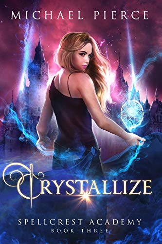 Crystallize (Spellcrest Academy #3)