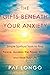 The Gifts Beneath Your Anxiety by Pat Longo The Gifts Beneath Your Anxiety by Pat Longo