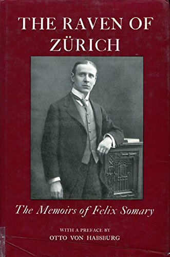 The Raven of Zurich: The Memoirs of Felix Somary (Hardcover)