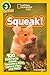 Squeak!: 100 Fun Facts About Hamsters, Mice, Guinea Pigs, and More (National Geographic Readers)