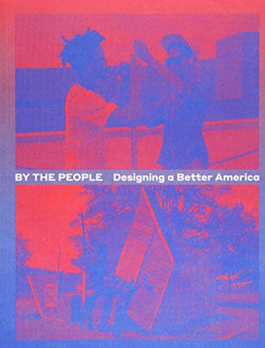 By the People: Designing a Better America (Paperback)