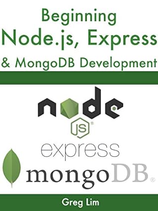 Beginning Node.js, Express & MongoDB Development