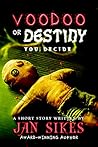 Voodoo or Destiny by Jan Sikes
