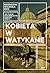 Kobieta w Watykanie. Jak żyje się w najmniejszym państwie świata