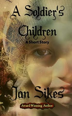 A Soldier's Children by Jan Sikes