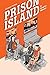 Prison Island: A Graphic Memoir